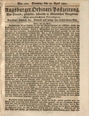 Augsburger Ordinari Postzeitung von Staats-, gelehrten, historisch- u. ökonomischen Neuigkeiten (Augsburger Postzeitung) Sonntag 25. April 1830