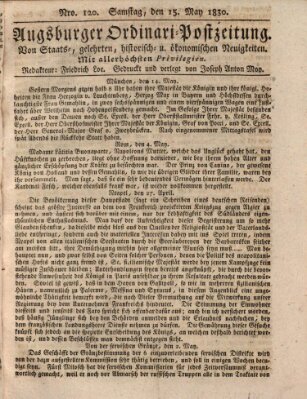 Augsburger Ordinari Postzeitung von Staats-, gelehrten, historisch- u. ökonomischen Neuigkeiten (Augsburger Postzeitung) Samstag 15. Mai 1830