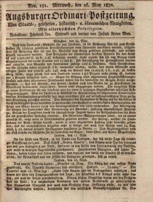 Augsburger Ordinari Postzeitung von Staats-, gelehrten, historisch- u. ökonomischen Neuigkeiten (Augsburger Postzeitung) Mittwoch 26. Mai 1830
