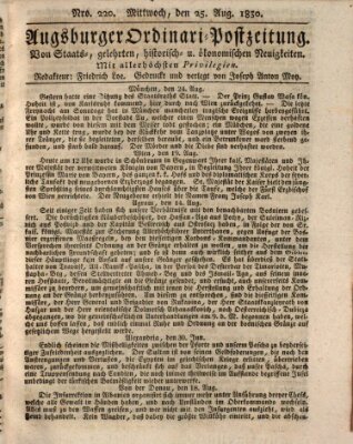 Augsburger Ordinari Postzeitung von Staats-, gelehrten, historisch- u. ökonomischen Neuigkeiten (Augsburger Postzeitung) Mittwoch 25. August 1830