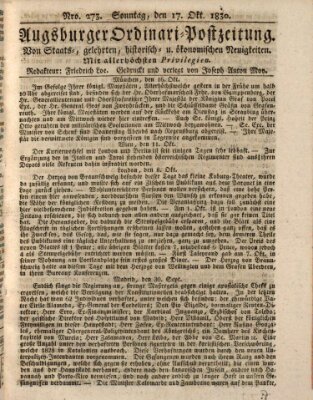 Augsburger Ordinari Postzeitung von Staats-, gelehrten, historisch- u. ökonomischen Neuigkeiten (Augsburger Postzeitung) Sonntag 17. Oktober 1830