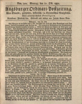 Augsburger Ordinari Postzeitung von Staats-, gelehrten, historisch- u. ökonomischen Neuigkeiten (Augsburger Postzeitung) Montag 31. Oktober 1831