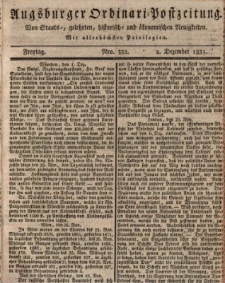 Augsburger Ordinari Postzeitung von Staats-, gelehrten, historisch- u. ökonomischen Neuigkeiten (Augsburger Postzeitung) Freitag 2. Dezember 1831