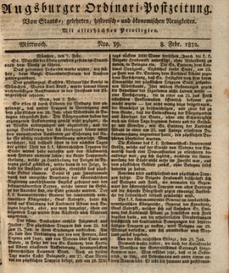 Augsburger Ordinari Postzeitung von Staats-, gelehrten, historisch- u. ökonomischen Neuigkeiten (Augsburger Postzeitung) Mittwoch 8. Februar 1832