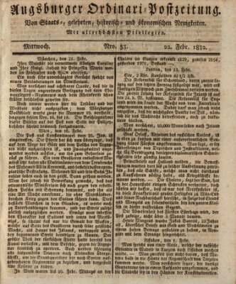Augsburger Ordinari Postzeitung von Staats-, gelehrten, historisch- u. ökonomischen Neuigkeiten (Augsburger Postzeitung) Mittwoch 22. Februar 1832