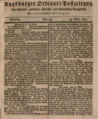 Augsburger Ordinari Postzeitung von Staats-, gelehrten, historisch- u. ökonomischen Neuigkeiten (Augsburger Postzeitung) Sonntag 25. März 1832