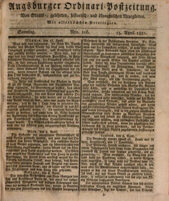 Augsburger Ordinari Postzeitung von Staats-, gelehrten, historisch- u. ökonomischen Neuigkeiten (Augsburger Postzeitung) Sonntag 15. April 1832