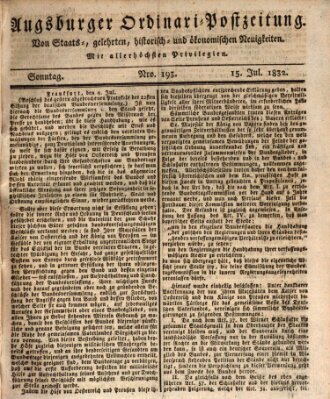 Augsburger Ordinari Postzeitung von Staats-, gelehrten, historisch- u. ökonomischen Neuigkeiten (Augsburger Postzeitung) Sonntag 15. Juli 1832