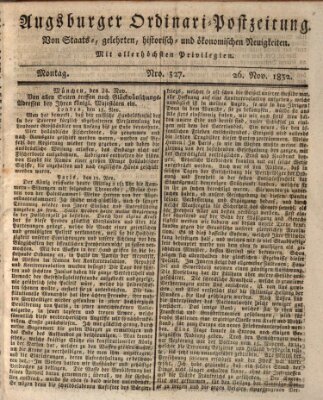 Augsburger Ordinari Postzeitung von Staats-, gelehrten, historisch- u. ökonomischen Neuigkeiten (Augsburger Postzeitung) Montag 26. November 1832