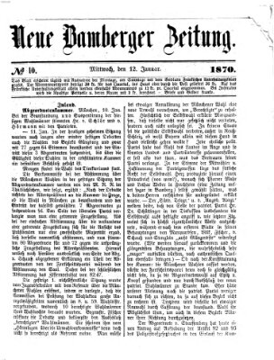 Neue Bamberger Zeitung (Bamberger Zeitung) Mittwoch 12. Januar 1870