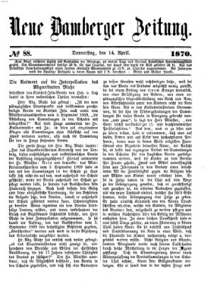 Neue Bamberger Zeitung (Bamberger Zeitung) Donnerstag 14. April 1870