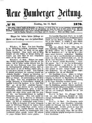 Neue Bamberger Zeitung (Bamberger Zeitung) Samstag 16. April 1870