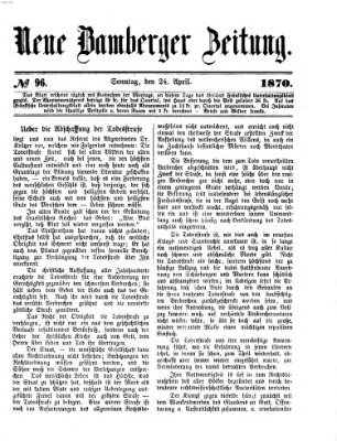 Neue Bamberger Zeitung (Bamberger Zeitung) Sonntag 24. April 1870