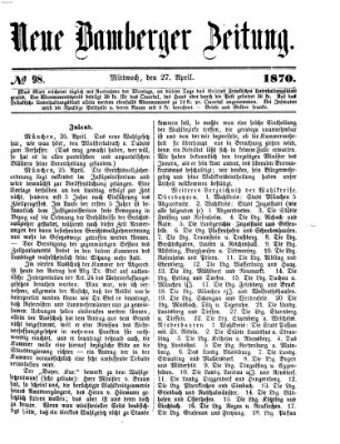 Neue Bamberger Zeitung (Bamberger Zeitung) Mittwoch 27. April 1870