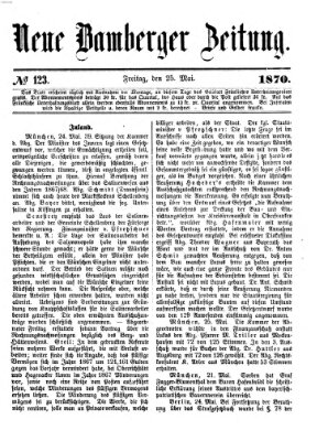 Neue Bamberger Zeitung (Bamberger Zeitung) Freitag 27. Mai 1870