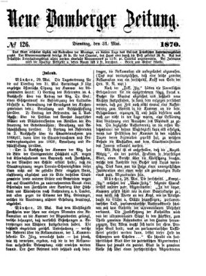 Neue Bamberger Zeitung (Bamberger Zeitung) Dienstag 31. Mai 1870