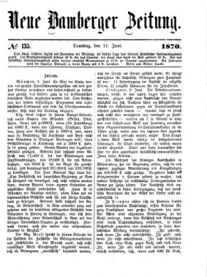 Neue Bamberger Zeitung (Bamberger Zeitung) Samstag 11. Juni 1870