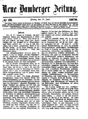 Neue Bamberger Zeitung (Bamberger Zeitung) Mittwoch 15. Juni 1870