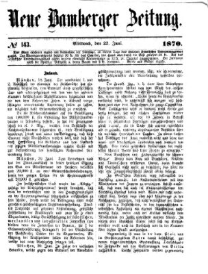 Neue Bamberger Zeitung (Bamberger Zeitung) Mittwoch 22. Juni 1870