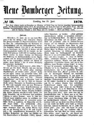 Neue Bamberger Zeitung (Bamberger Zeitung) Samstag 25. Juni 1870