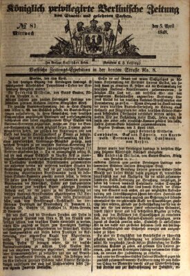 Königlich privilegirte Berlinische Zeitung von Staats- und gelehrten Sachen (Berlinische privilegirte Zeitung) Mittwoch 5. April 1848