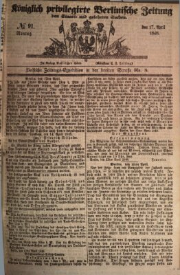 Königlich privilegirte Berlinische Zeitung von Staats- und gelehrten Sachen (Berlinische privilegirte Zeitung) Montag 17. April 1848