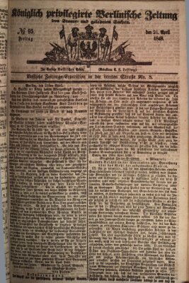 Königlich privilegirte Berlinische Zeitung von Staats- und gelehrten Sachen (Berlinische privilegirte Zeitung) Freitag 21. April 1848