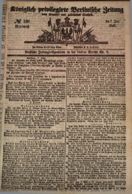 Königlich privilegirte Berlinische Zeitung von Staats- und gelehrten Sachen (Berlinische privilegirte Zeitung) Mittwoch 7. Juni 1848