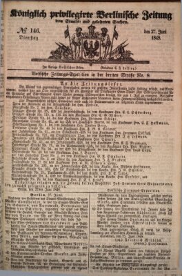 Königlich privilegirte Berlinische Zeitung von Staats- und gelehrten Sachen (Berlinische privilegirte Zeitung) Dienstag 27. Juni 1848