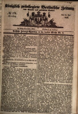 Königlich privilegirte Berlinische Zeitung von Staats- und gelehrten Sachen (Berlinische privilegirte Zeitung) Dienstag 25. Juli 1848