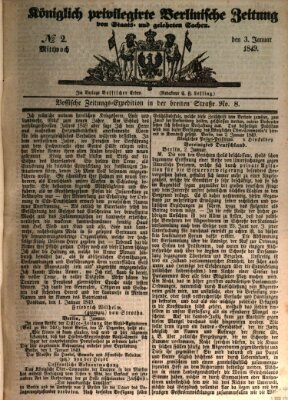 Königlich privilegirte Berlinische Zeitung von Staats- und gelehrten Sachen (Berlinische privilegirte Zeitung) Mittwoch 3. Januar 1849