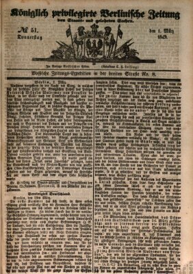 Königlich privilegirte Berlinische Zeitung von Staats- und gelehrten Sachen (Berlinische privilegirte Zeitung) Donnerstag 1. März 1849