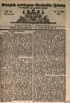 Königlich privilegirte Berlinische Zeitung von Staats- und gelehrten Sachen (Berlinische privilegirte Zeitung) Samstag 17. März 1849