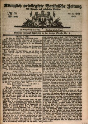 Königlich privilegirte Berlinische Zeitung von Staats- und gelehrten Sachen (Berlinische privilegirte Zeitung) Mittwoch 21. März 1849