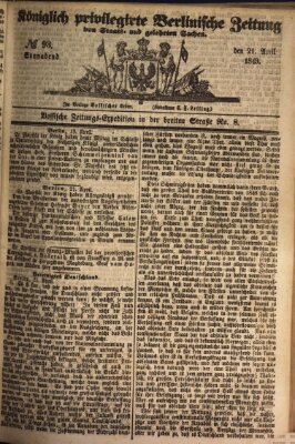 Königlich privilegirte Berlinische Zeitung von Staats- und gelehrten Sachen (Berlinische privilegirte Zeitung) Samstag 21. April 1849