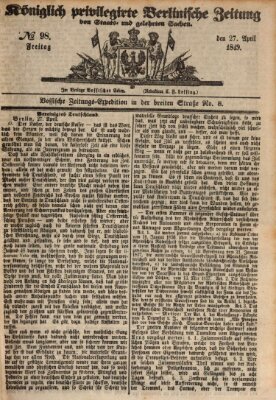 Königlich privilegirte Berlinische Zeitung von Staats- und gelehrten Sachen (Berlinische privilegirte Zeitung) Freitag 27. April 1849