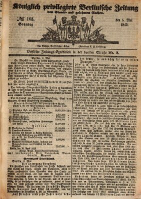 Königlich privilegirte Berlinische Zeitung von Staats- und gelehrten Sachen (Berlinische privilegirte Zeitung) Sonntag 6. Mai 1849