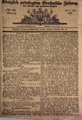 Königlich privilegirte Berlinische Zeitung von Staats- und gelehrten Sachen (Berlinische privilegirte Zeitung) Mittwoch 13. Juni 1849