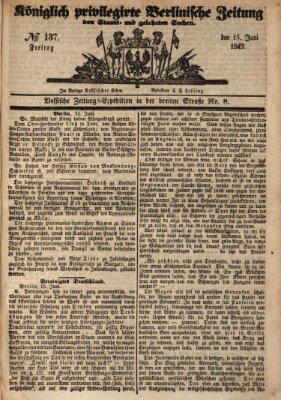 Königlich privilegirte Berlinische Zeitung von Staats- und gelehrten Sachen (Berlinische privilegirte Zeitung) Freitag 15. Juni 1849