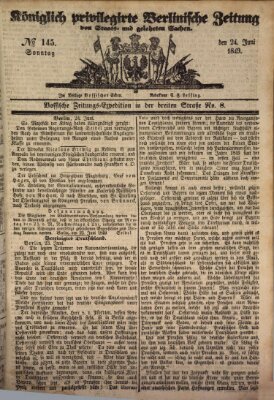 Königlich privilegirte Berlinische Zeitung von Staats- und gelehrten Sachen (Berlinische privilegirte Zeitung) Sonntag 24. Juni 1849