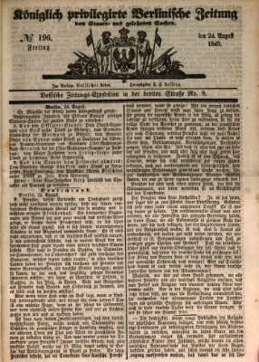 Königlich privilegirte Berlinische Zeitung von Staats- und gelehrten Sachen (Berlinische privilegirte Zeitung) Freitag 24. August 1849