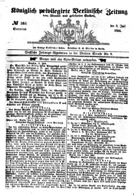 Königlich privilegirte Berlinische Zeitung von Staats- und gelehrten Sachen (Berlinische privilegirte Zeitung) Sonntag 8. Juli 1866