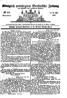 Königlich privilegirte Berlinische Zeitung von Staats- und gelehrten Sachen (Berlinische privilegirte Zeitung) Samstag 30. Juli 1870