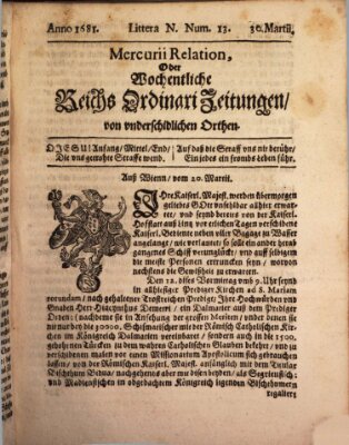 Mercurii Relation, oder wochentliche Reichs Ordinari Zeitungen, von underschidlichen Orthen (Süddeutsche Presse) Sonntag 30. März 1681