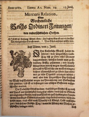 Mercurii Relation, oder wochentliche Reichs Ordinari Zeitungen, von underschidlichen Orthen (Süddeutsche Presse) Sonntag 15. Juni 1681