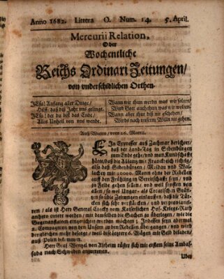 Mercurii Relation, oder wochentliche Reichs Ordinari Zeitungen, von underschidlichen Orthen (Süddeutsche Presse) Sonntag 5. April 1682