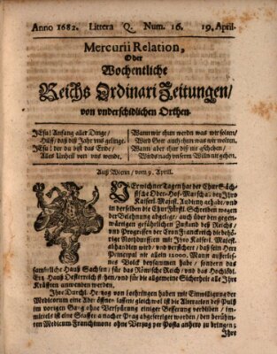 Mercurii Relation, oder wochentliche Reichs Ordinari Zeitungen, von underschidlichen Orthen (Süddeutsche Presse) Sonntag 19. April 1682