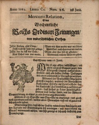 Mercurii Relation, oder wochentliche Reichs Ordinari Zeitungen, von underschidlichen Orthen (Süddeutsche Presse) Sonntag 28. Juni 1682