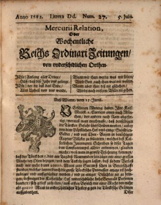 Mercurii Relation, oder wochentliche Reichs Ordinari Zeitungen, von underschidlichen Orthen (Süddeutsche Presse) Sonntag 5. Juli 1682