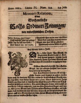 Mercurii Relation, oder wochentliche Reichs Ordinari Zeitungen, von underschidlichen Orthen (Süddeutsche Presse) Sonntag 19. Juli 1682